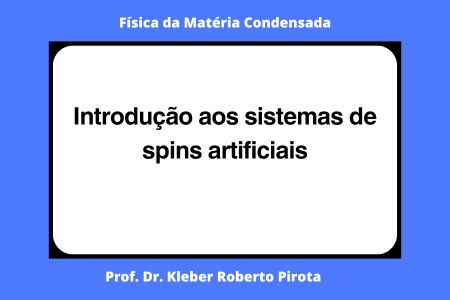 Introdução aos sistemas de spins artificiais