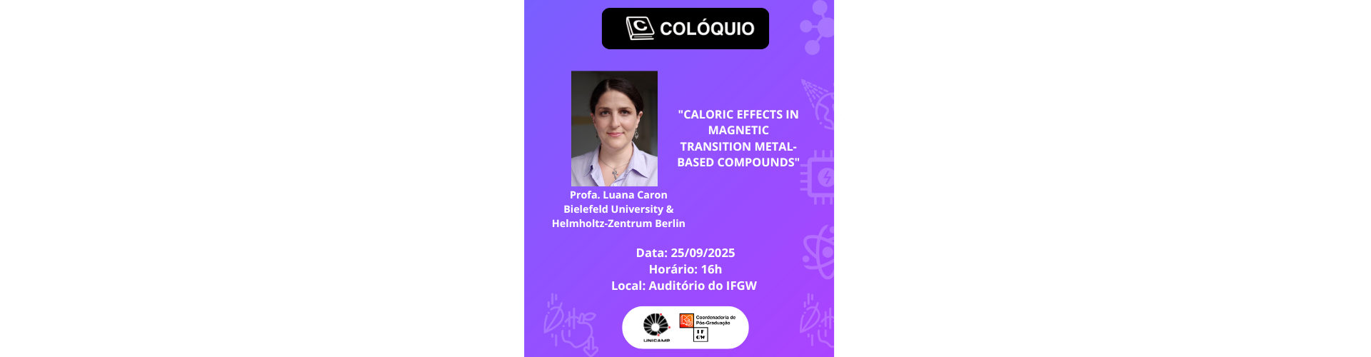 Colóquio da pós-graduação com a profa. Luana Caron, da Bielefeld University & Helmholtz-Zentrum Berlin