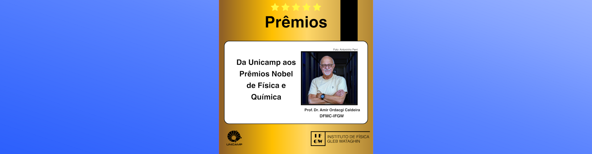 Da Unicamp aos Prêmios Nobel de Física e Química
